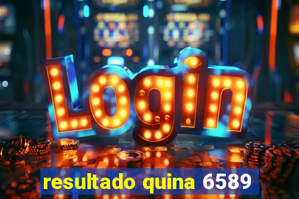 resultado quina 6589